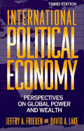 International Political Economy - Frieden, Jeffry A, and Lake, David A, PT, PhD
