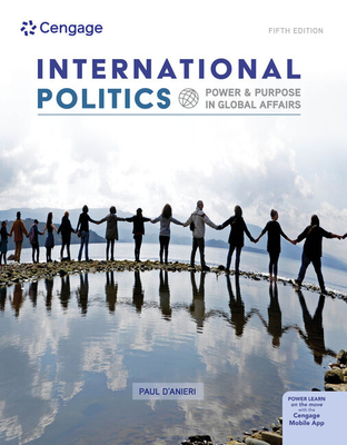 International Politics: Power and Purpose in Global Affairs - D'Anieri, Paul