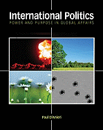 International Politics: Power and Purpose in Global Affairs