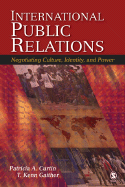 International Public Relations: Negotiating Culture, Identity, and Power - Curtin, Patricia A, and Gaither, T Kenn, Dr.