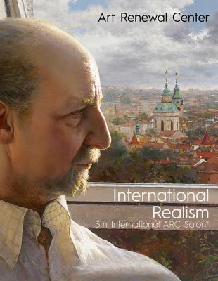 International Realism: 13th International ARC Salon - Ross, Kara Lysandra, and Ross, Frederick C.