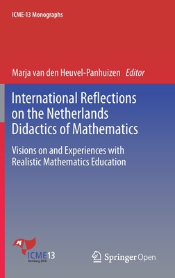 International Reflections on the Netherlands Didactics of Mathematics: Visions on and Experiences with Realistic Mathematics Education - Van Den Heuvel-Panhuizen, Marja (Editor)