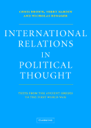 International Relations in Political Thought: Texts from the Ancient Greeks to the First World War