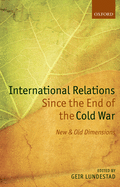 International Relations Since the End of the Cold War: New and Old Dimensions