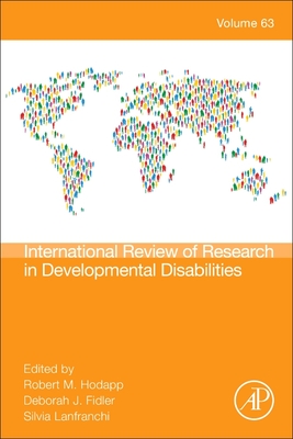 International Review Research in Developmental Disabilities: Volume 63 - Fidler, Deborah J (Editor), and Hodapp, Robert M (Editor), and Lanfranchi, Silvia (Editor)