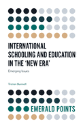 International Schooling and Education in the 'New Era': Emerging Issues