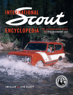 International Scout Encyclopedia (2nd Ed): The Complete Guide to the Legendary 4x4