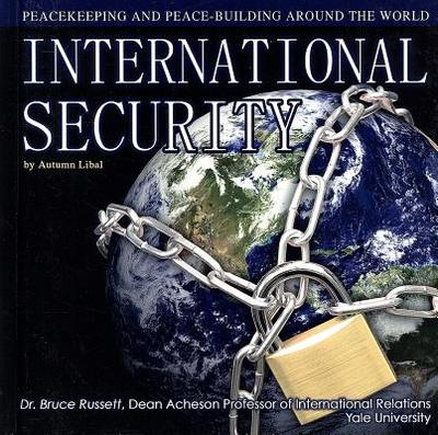 International Security: Peacekeeping and Peace- Building Around the World - Libal, Autumn