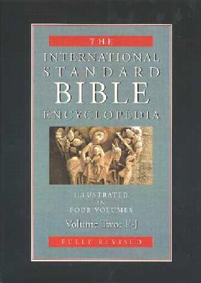 International Standard Bible Encyclopedia: E-J - Bromiley, Geoffrey W, Ph.D., D.Litt.