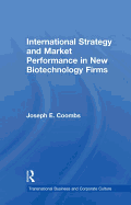 International Strategy and Market Performance in New Biotechnology Firms