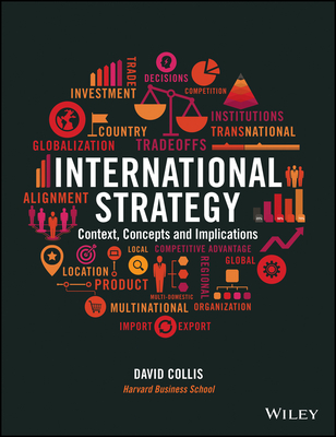 International Strategy: Context, Concepts and Implications - Collis, David