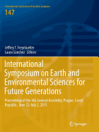 International Symposium on Earth and Environmental Sciences for Future Generations: Proceedings of the Iag General Assembly, Prague, Czech Republic, June 22- July 2, 2015