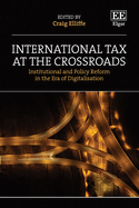 International Tax at the Crossroads: Institutional and Policy Reform in the Era of Digitalisation
