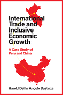 International Trade and Inclusive Economic Growth: A Case Study of Peru and China