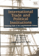International Trade and Political Institutions: Instituting Trade in the Long Nineteenth Century
