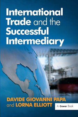 International Trade and the Successful Intermediary - Papa, Davide Giovanni, and Elliott, Lorna