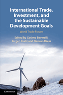 International Trade, Investment, and the Sustainable Development Goals: World Trade Forum