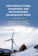 International Trade, Investment, and the Sustainable Development Goals: World Trade Forum