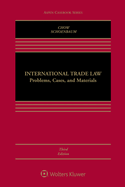 International Trade Law: Problems, Cases, and Materials