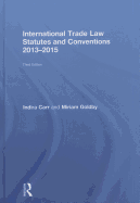 International Trade Law Statutes and Conventions 2013-2015