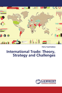 International Trade: Theory, Strategy and Challenges