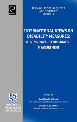 International Views on Disability Measures: Moving Toward Comparative Measurement - Altman, Barbara (Editor), and Barnartt, Sharon N (Editor)