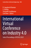 International Virtual Conference on Industry 4.0: Select Proceedings of IVCI4.0 2021