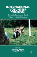International Volunteer Tourism: Critical Reflections on Good Works in Central America