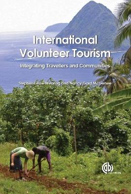 International Volunteer Tourism: Integrating Travellers and Communities - Wearing, Stephen, and Gard McGehee, Nancy