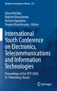 International Youth Conference on Electronics, Telecommunications and Information Technologies: Proceedings of the Yeti 2020, St. Petersburg, Russia