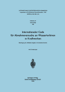 Internationaler Code F?r Abnahmeversuche an Wasserturbinen in Kraftwerken: ?bertragung Der Offiziellen Ausgabe in Die Deutsche Sprache