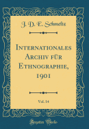 Internationales Archiv Fr Ethnographie, 1901, Vol. 14 (Classic Reprint)