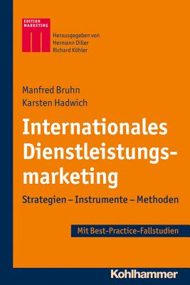 Internationales Dienstleistungsmarketing: Strategien - Instrumente - Methoden - Bruhn, Manfred, and Hadwich, Karsten