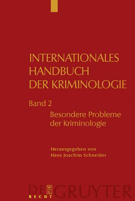 Internationales Handbuch Der Kriminologie, Band 2, Besondere Probleme Der Kriminologie - Schneider, Hans Joachim (Editor)