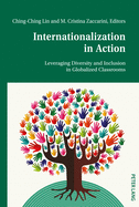Internationalization in Action: Leveraging Diversity and Inclusion in Globalized Classrooms