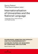 Internationalization of Universities and the National Language: Language Policy Interventions and Case Studies