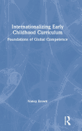 Internationalizing Early Childhood Curriculum: Foundations of Global Competence