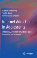 Internet Addiction in Adolescents: The Protect Program for Evidence-Based Prevention and Treatment