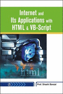 Internet and Its Applications with HTML & VB-Script - Banzal, Shashi
