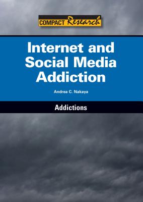 Internet and Social Media Addiction - Nakaya, Andrea