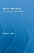 Internet and Society: Social Theory in the Information Age
