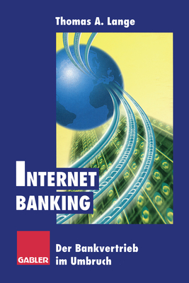 Internet Banking: Der Bankvertrieb Im Umbruch - Lange, Thomas A (Editor)