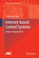 Internet-based Control Systems: Design and Applications