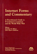 Internet Forms and Commentary: A Practitioner's Guide to E-Commerce Contracts and the World Wide Web