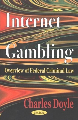 Internet Gambling - Doyle, Charles, Professor