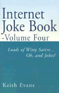 Internet Joke Book: Loads of Witty Satire...Oh, and Jokes!