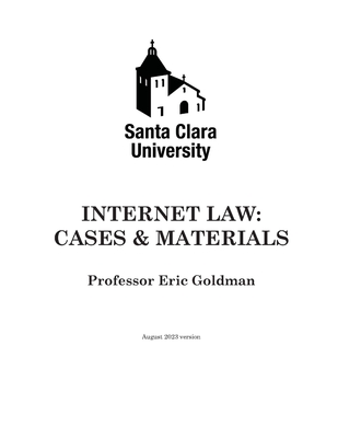 Internet Law: Cases & Materials (2023 Edition) - Goldman, Eric