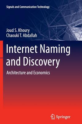 Internet Naming and Discovery: Architecture and Economics - Khoury, Joud S, and Abdallah, Chaouki T