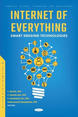 Internet of Everything: Smart Sensing Technologies - Kavitha, T. (Editor)