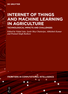 Internet of Things and Machine Learning in Agriculture: Technological Impacts and Challenges